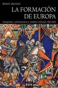 FORMACION DE EUROPA. CONQUISTA, COLONIZACION Y CAMBIO CULTURAL 950-1350 | 9788437056913 | BARTLETT,ROBERT