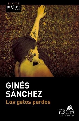 GATOS PARDOS  IX PREMIO TUSQUETS DE NOVELA | 9788490660683 | SANCHEZ,GINES