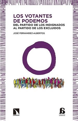 VOTANTES DE PODEMOS. DEL PARTIDO DE LOS INDIGNADOS AL PARTIDO DE LOS EXCLUIDOS | 9788490970133 | FERNANDEZ-ALBERTOS,JOSE