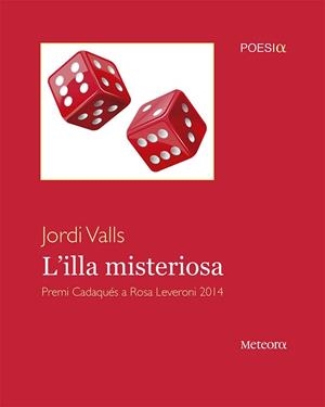 ILLA MISTERIOSA. PREMI CADAQUES A ROSA LEVERONI 2014 | 9788494362934 | VALLS,JORDI