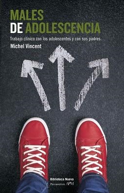 MALES DE ADOLESCENCIA. TRABAJO CLINIDO CON ADOLESCENTES Y SUS PADRES | 9788416170364 | VINCENT,MICHEL