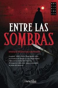 ENTRE LAS SOMBRAS | 9788497633857 | HERNANDEZ-MONTAÑO,ENRIQUE