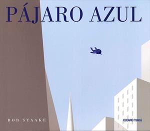 PAJARO AZUL | 9786077354369 | STAAKE,BOB
