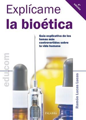 EXPLICAME LA BIOETICA | 9788498401608 | LUCAS LUCAS.RAMON