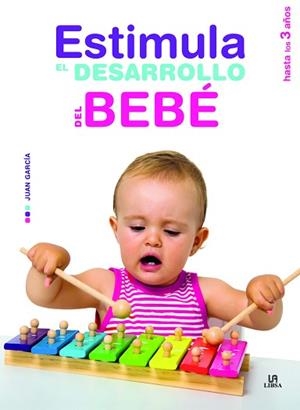 ESTIMULA EL DESARROLLO DEL BEBE | 9788466229975 | GARCIA,JUAN