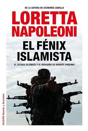 FENIX ISLAMISTA EL ESTADO ISLAMICO Y EL REDISEÑO DE ORIENTE PROXIMO | 9788449331091 | NAPOLEONI,LORETTA