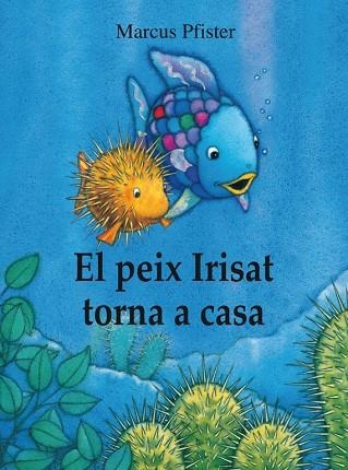 PEIX IRISAT TORNA A CASA | 9788448840679 | PFISTER MARCUS