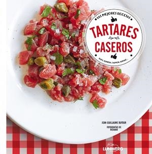TARTARES CASEROS | 9788416177097 | DUFOUR,JEAN-GUILLAUME RICHARD