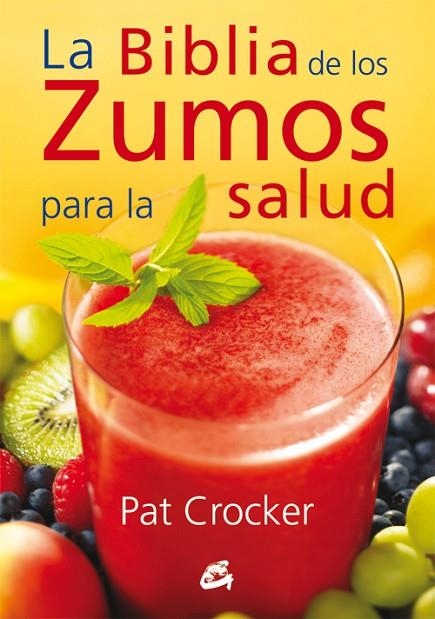 BIBLIA DE LOS ZUMOS PARA LA SALUD | 9788484454793 | CROCKER,PAT