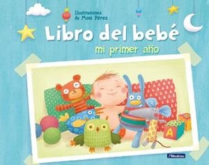 LIBRO DEL BEBE. MI PRIMER AÑO | 9788448843861 | PEREZ,MONI