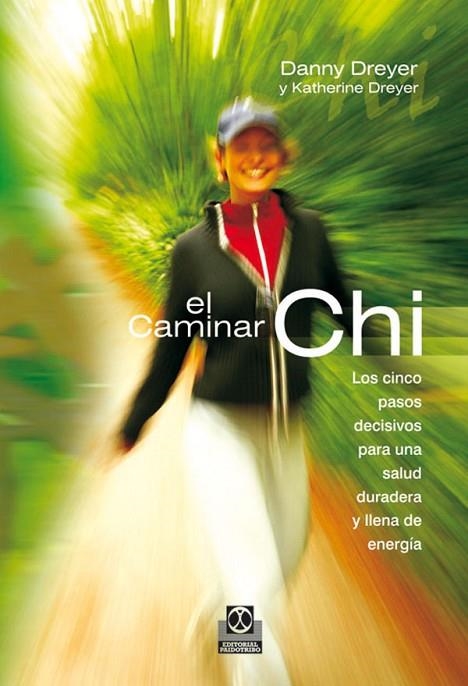CAMINAR CHI. LOS CINCO PASOS DECISIVOS PARA UNA SALUD DURADERA Y LLENA DE ENERGIA | 9788480199964 | DREYER,DANNY DREYER,KATHERINE