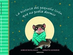 HISTORIA DEL PEQUEÑO LIRON QUE NO PODIA DORMIR | 9788416126309 | SCHOENE,KERSTIN BOHLMANN,SABINE