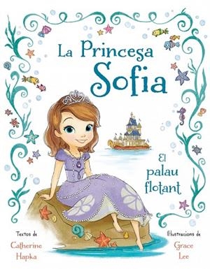 PRINCESA SOFIA. EL PALAU FLOTANT | 9788490575024 | HAPKA,CATHERINE LEE,GRACE