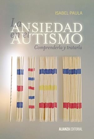 ANSIEDAD EN EL AUTISMO. COMPRENDERLA Y TRATARLA | 9788420697529 | PAULA,ISABEL