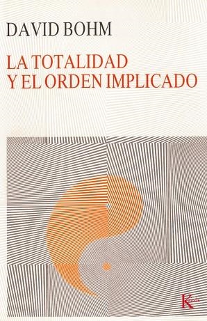 TOTALIDAD Y EL ORDEN IMPLICADO | 9788472451780 | BOHM,DAVID