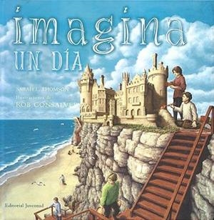 IMAGINA UN DIA | 9788426135438 | THOMSON,SARAH L. GONSALVES,ROB