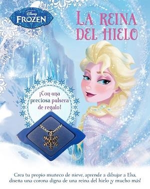 REINA DEL HIELO FROZEN + PULSERA | 9788499516547 | DISNEY