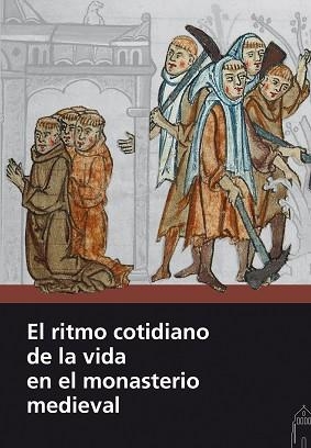 RITMO COTIDIANO DE LA VIDA EN EL MONASTERIO MEDIEVAL | 9788415072812 | GARCIA DE CORTAZAR,JOSE A TEJA,RAMON