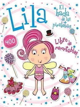 LILA EL HADA DE LAS PIRULETAS. LIBRO DE RECORTABLES | 9788469602355 | BOON, FIONA