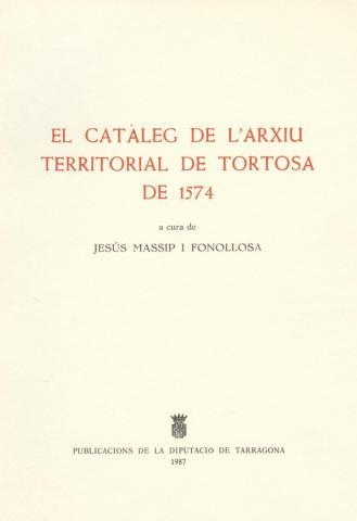 EL CATALEG DE L,ARXIU TERRITORIAL DE TORTOSA DE 1574 | 9788400064211 | MASSIP I FONOLLOSA.JESUS