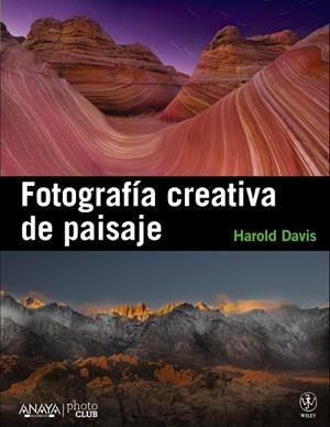 FOTOGRAFIA CREATIVA DE PAISAJE | 9788441531451 | DAVIS,HAROLD