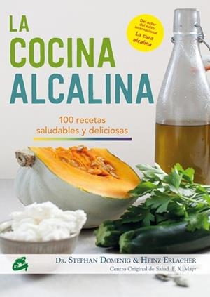 COCINA ALCALINA. 100 RECETAS SALUDABLES Y DELICIOSAS | 9788484455493 | DOMENIG,STEPHAN ERLACHER,HEINZ