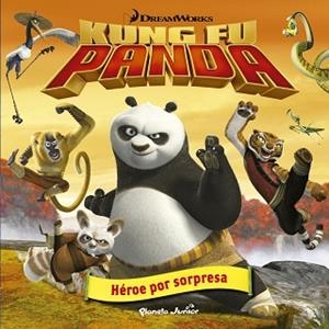 KUNG FU PANDA HEROE POR SORPRESA | 9788408141082 | DREAMWORKS