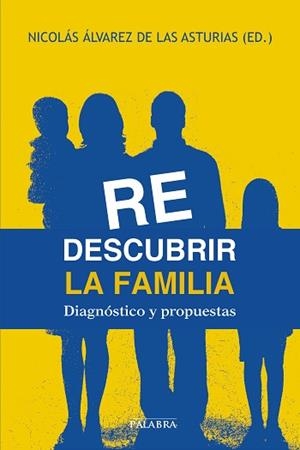 REDESCUBRIR LA FAMILIA. DIAGNOSTICO Y PROPUESTAS | 9788490612248 | ALVAREZ DE LAS ASTURIAS,NICOLAS