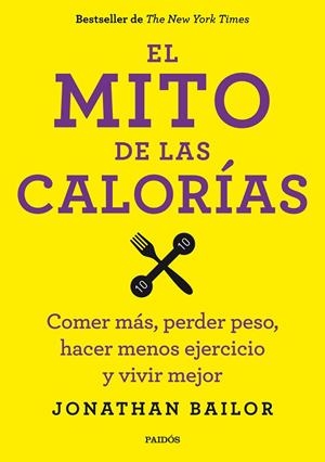 MITO DE LAS CALORIAS. COMER MAS PERDER PESO.... | 9788449330711 | BAILOR,JONATHAN