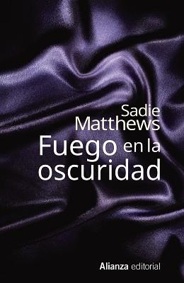 FUEGO EN LA OSCURIDAD | 9788491040477 | MATTHEWS,SADIE