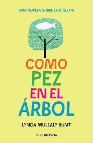 COMO PEZ EN EL ARBOL. UNA NOVELA SOBRE LA DISLEXIA | 9788415594697 | MULLALY HUNT,LYNDA