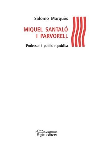 MIQUEL SANTALO I PARVORELL PROFESSOR I POLITIC REPUBLICA | 9788499756356 | MARQUES,SALOMO