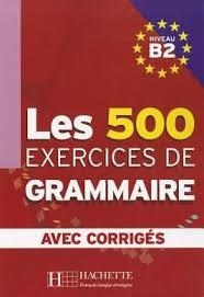 500 EXERCICES DE GRAMMAIRE B2 AVEC CORRIGES | 9782011554383 | DELATOUR,YVONNE CAQUINEAU-GUNDUZ,MARIE-PIERRE