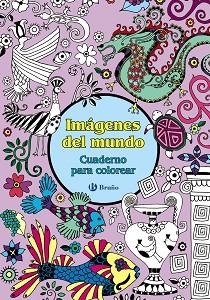 IMAGENES DEL MUNDO. CUADERNO PARA COLOREAR | 9788469603345 | VARIOS AUTORES