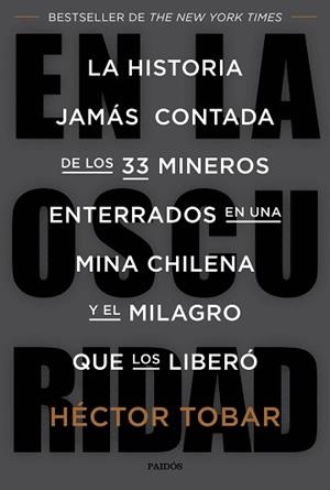 HISTORIA JAMAS CONTADA DE LOS 33 MINEROS ENTERRADOS EN UNA MINA CHILENA Y EL MILAGRO QUE LOS LIBERO | 9788449331459 | TOBAR,HECTOR