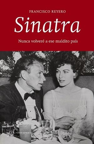 SINATRA NUNCA VOLVERE A ESE MALDITO PAIS | 9788415673125 | REYERO,FRANCISCO