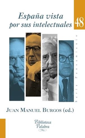 ESPAÑA VISTA POR SUS INTELECTUALES | 9788490612361 | BURGOS,JUAN MANUEL