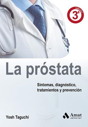 PROSTATA TODO LO QUE NECESITA SABER SOBRE LA GLANDULA MASCULINA | 9788497350921 | TAGUCHI,YOSH