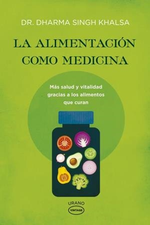 ALIMENTACION COMO MEDICINA. MAS SALUD Y VITALIDAD GRACIAS A LOS ALIMENTOS QUE CURAN | 9788479539184 | SINGH KHALSA,DHARMA