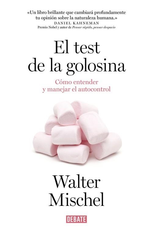 TEST DE LA GOLOSINA. COMO ENTENDER Y MANEJAR EL AUTOCONTROL | 9788499925042 | MISCHEL,WALTER