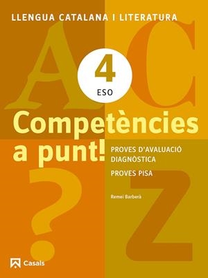 COMPETENCIES A PUNT! LLENGUA CATALANA I LITERATURA 4 ESO. PROVES D,AVALUACIO DIAGNOSTICA PROVES PISA | 9788421853160 | BARBERA,REMEI