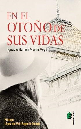 EN EL OTOÑO DE SUS VIDAS | 9788416321193 | MARTIN VEGA,IGNACIO RAMON