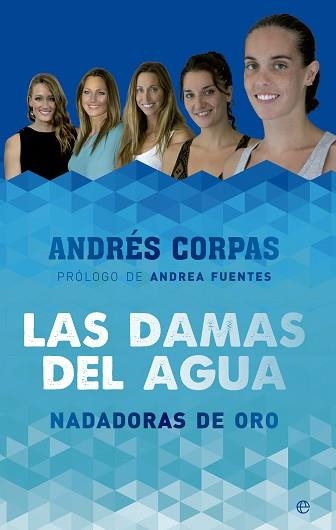 DAMAS DEL AGUA. NADADORAS DE ORO | 9788490603475 | CORPAS,ANDRES