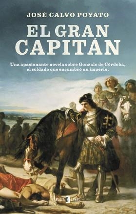 GRAN CAPITAN UNA NOVELA SOBRE GONZALO DE CORDOBA | 9788401389566 | CALVO POYATO,JOSE