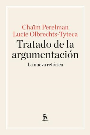 TRATADO DE LA ARGUMENTACION. LA NUEVA RETORICA | 9788424928971 | PERELMAN,CH. OLBRECHTS-TYTECA,L