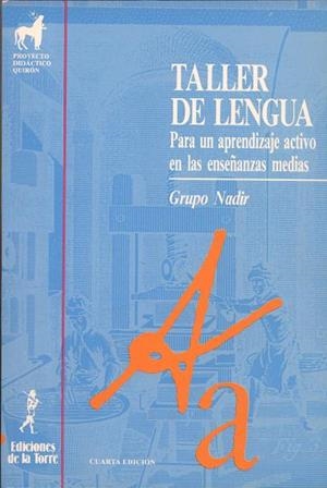 TALLER DE LLENGUA PARA UN APRENDIZAJE ACTIVO EN LAS ENSEÑANZAS MEDIAS | 9788479600983 | GRUPO NADIR