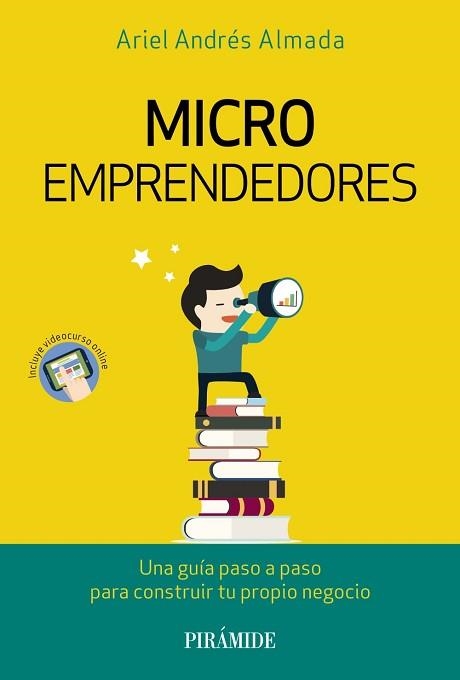 MICRO EMPRENDEDORES. UNA GUIA PASO A PASO PARA CONSTRUIR TU PROPIO NEGOCIO | 9788436833492 | ANDRES ALMADA,ARIEL