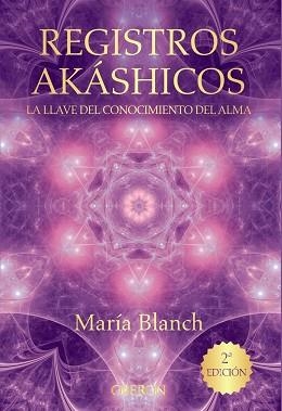 REGISTROS AKASHICOS. LA LLAVE DEL CONOCIMIENTO DEL ALMA | 9788441536371 | BLANCH,MARIA