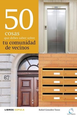50 COSAS QUE DEBES SABER SOBRE TU COMUNIDAD DE VECINOS | 9788448000462 | GONZALEZ TAUSZ,RAFAEL