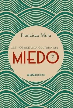 ES POSIBLE UNA CULTURA SIN MIEDO? | 9788491040606 | MORA,FRANCISCO